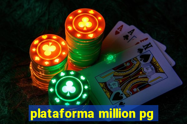 plataforma million pg